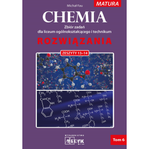 Rozwiązania Chemia Tom 6 do zeszytów chemia zbiór zadań 13-14